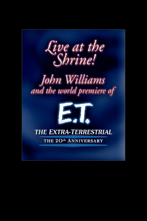 Постер: Live at the Shrine! John Williams and the World Premiere of «E.T.: The Extra Terrestrial»: The 20th Anniversary