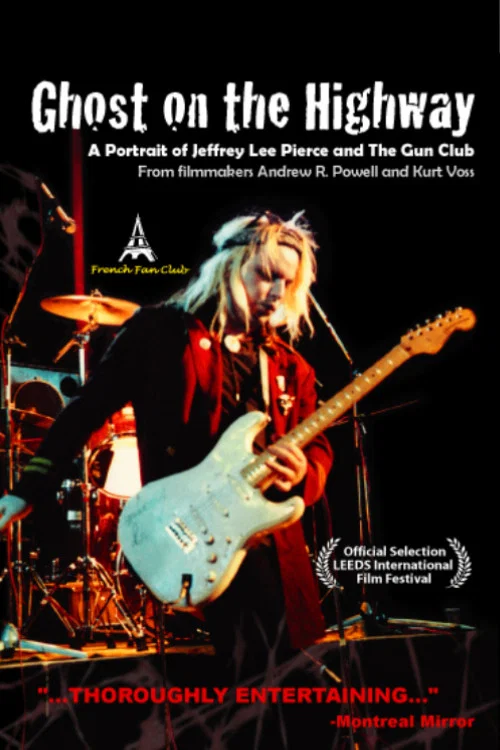 Постер: Ghost on the Highway: A Portrait of Jeffrey Lee Pierce and the Gun Club