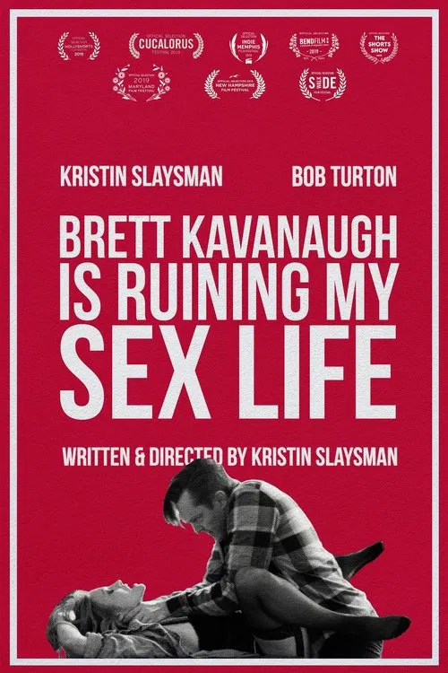 Постер: Brett Kavanaugh Is Ruining My Sex Life