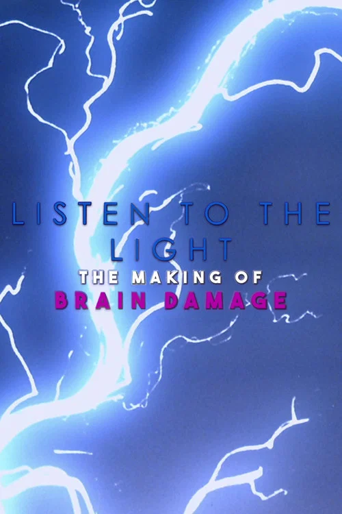Постер: Listen to the Light: The Making of «Brain Damage»
