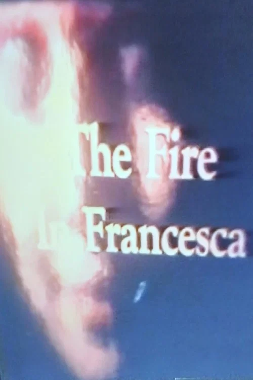 Постер: The Fire in Francesca