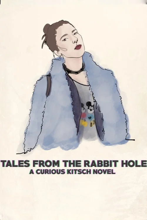 Постер: Tales from the Rabbit Hole: A Curious Kitsch Novel