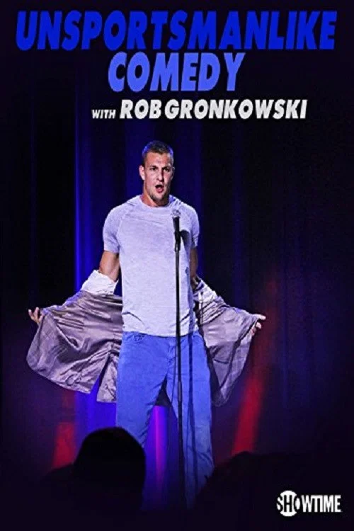 Постер: Unsportsmanlike Comedy with Rob Gronkowski