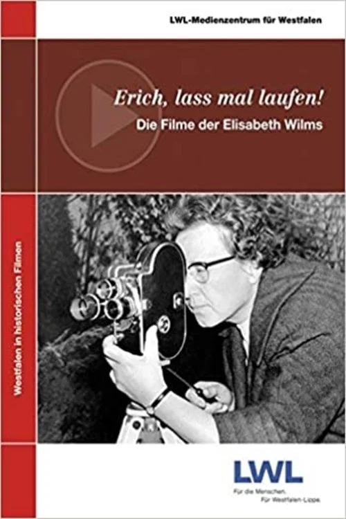 Постер: Erich, lass mal laufen!: Die Filme der Elisabeth Wilms