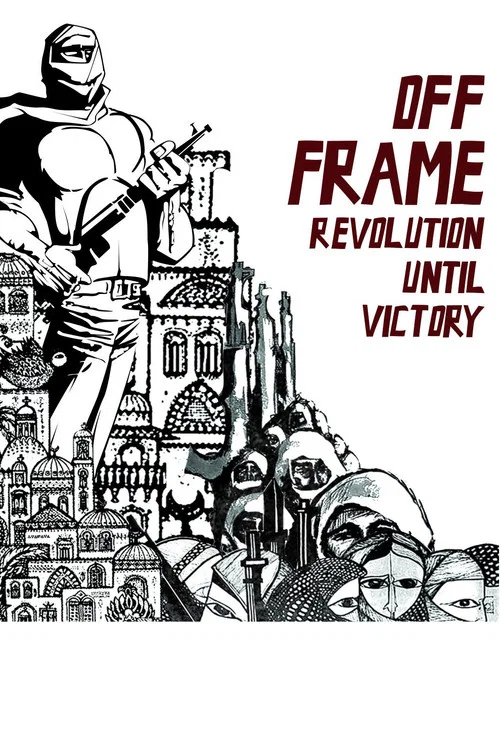 Постер: Off Frame AKA Revolution until Victory