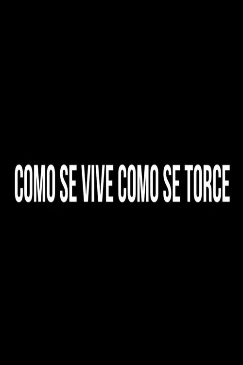 Постер: Como se Vive Como se Torce