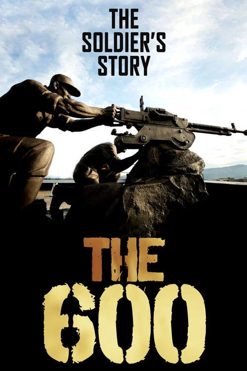 Постер: The 600: The Soldiers' Story