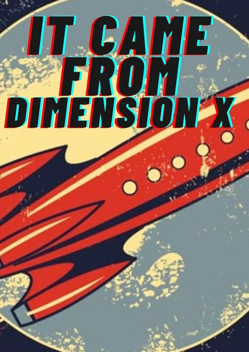 Постер: It Came from Dimension X