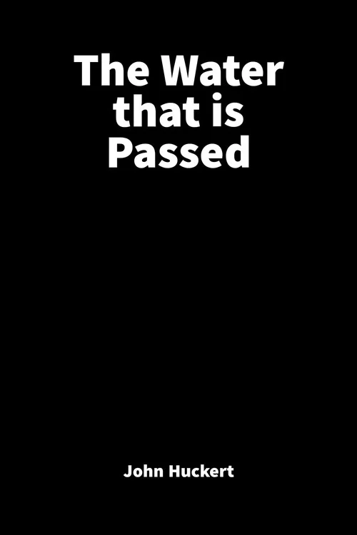 Постер: The Water that is Passed