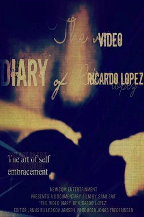Постер: The Video Diary of Ricardo Lopez