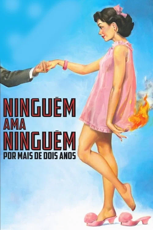 Постер: Ninguém Ama Ninguém por Mais de Dois Anos
