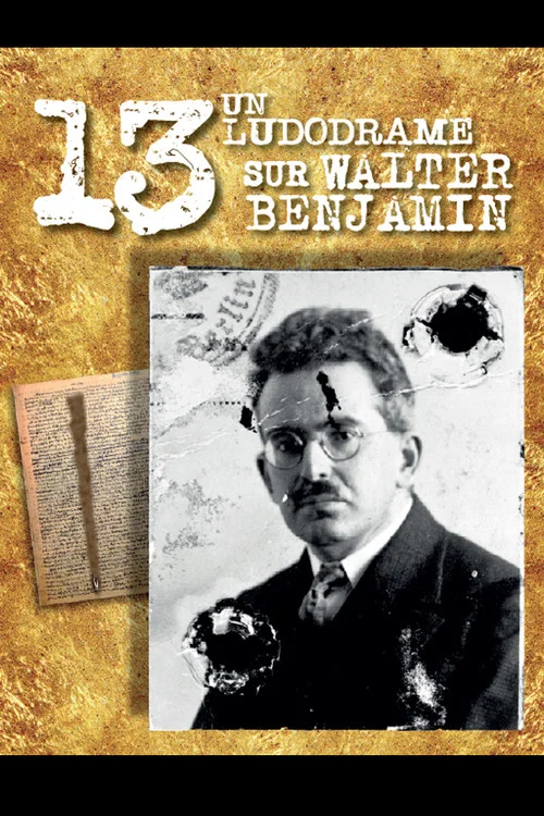 Постер: 13 A Ludodrama about Walter Benjamin