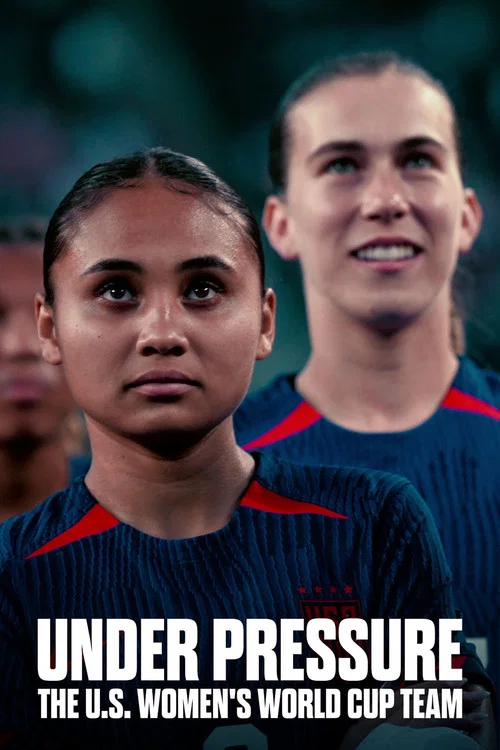 Постер: Under Pressure: The U.S. Women's World Cup Team