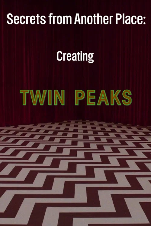 Постер: Secrets from Another Place: Creating Twin Peaks