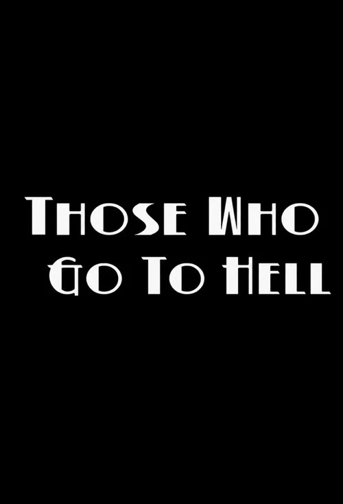 Постер: Those Who Go to Hell