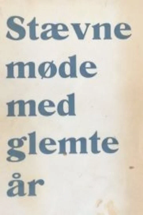 Постер: Stevnemøte med glemte år