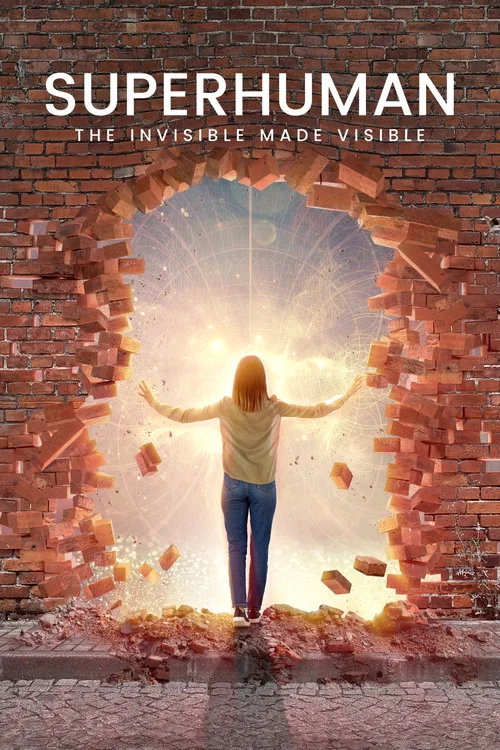 Постер: Superhuman: The invisible made visible.