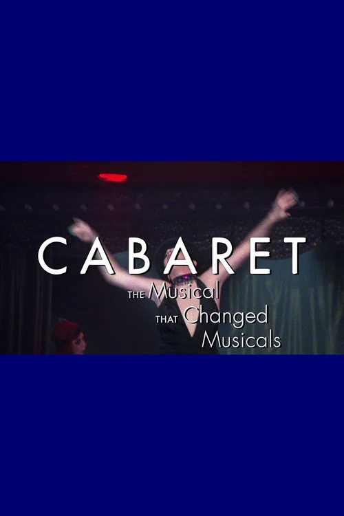 Постер: CABARET: The Musical That Changed Musicals