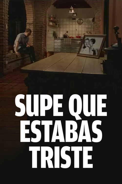 Постер: Supe que estabas triste