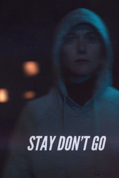 Постер: Stay Don't Go