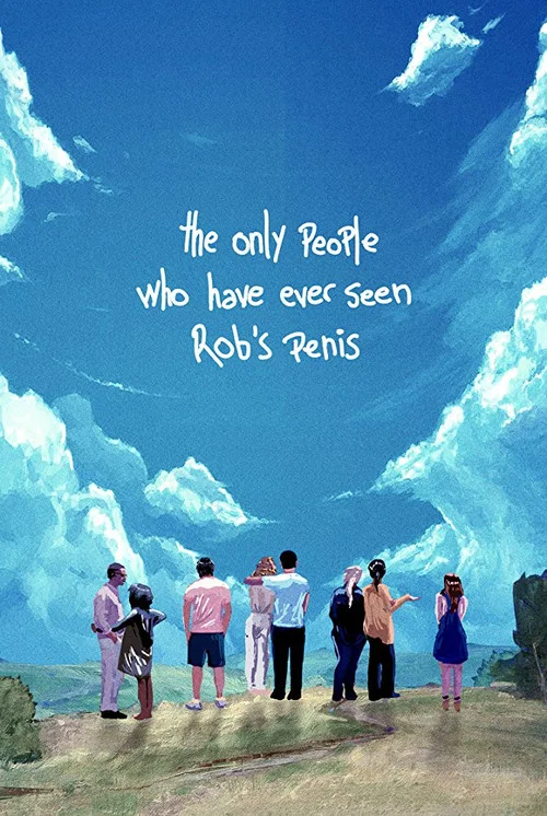 Постер: The Only People Who Have Ever Seen Rob's Penis
