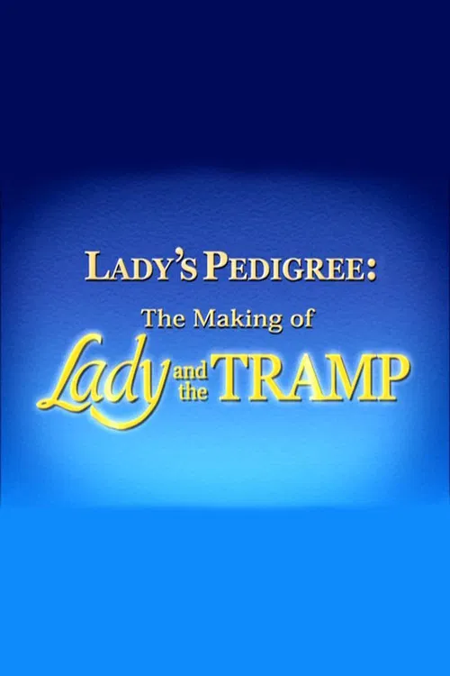 Постер: Lady's Pedigree: The Making of 'Lady and the Tramp'