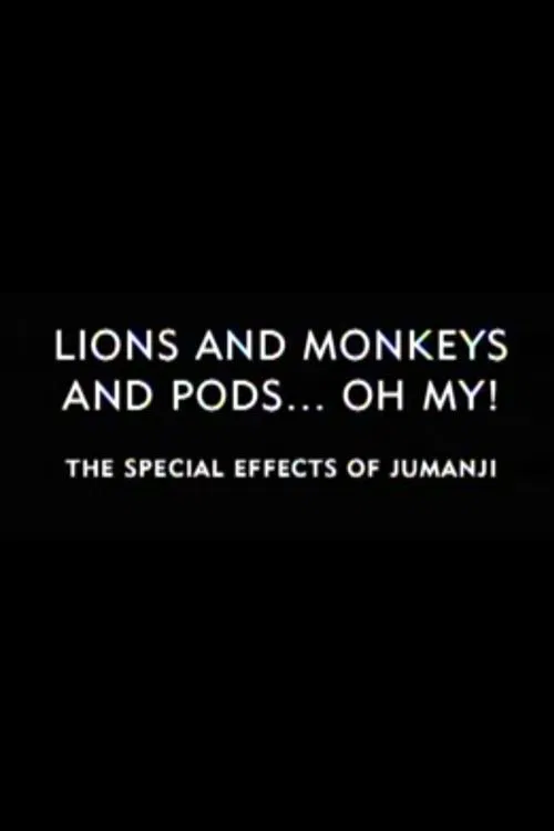 Постер: Lions and Monkeys and Pods... Oh My!: The Special Effects of «Jumanji»