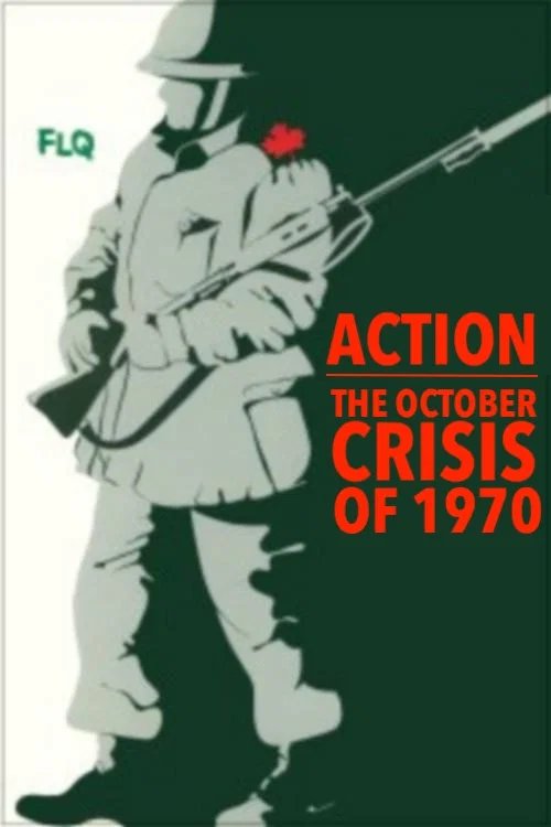 Постер: Action: The October Crisis of 1970