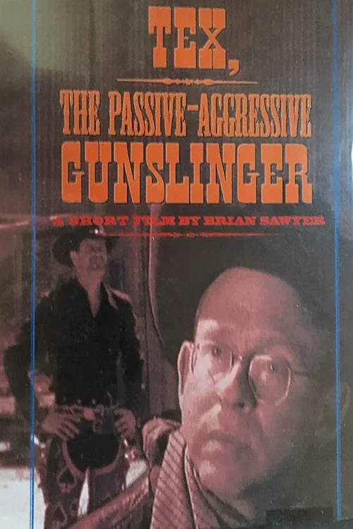 Постер: Tex, the Passive-Aggressive Gunslinger