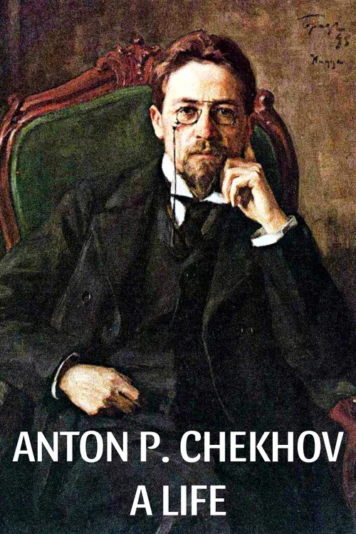 Постер: Антон Чехов — Моя жизнь