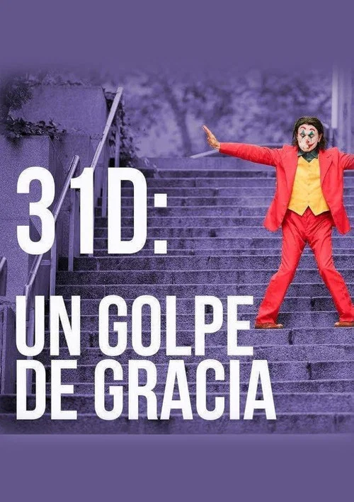Постер: 31-D. Golpe de Gracia