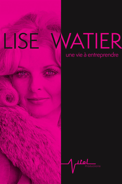 Постер: Lise Watier, une vie à entreprendre