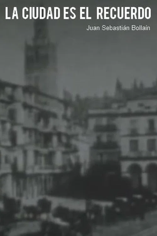 Постер: La ciudad es el recuerdo