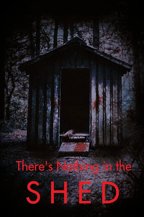 Постер: There's Nothing in the Shed