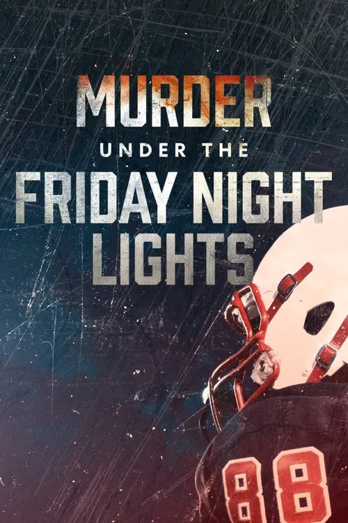 Постер: Murder Under the Friday Night Lights