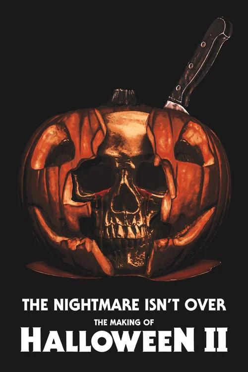 Постер: The Nightmare Isn't Over: The Making of Halloween II