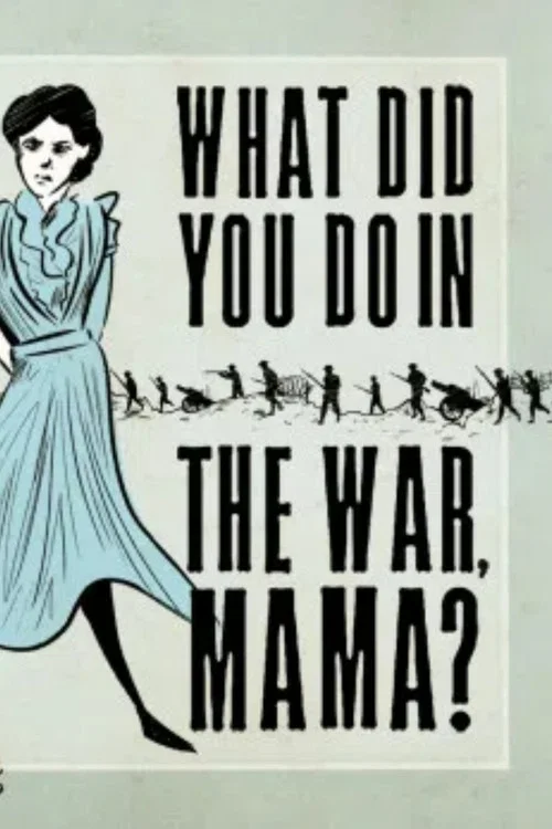 Постер: What Did You Do in the War, Mama?