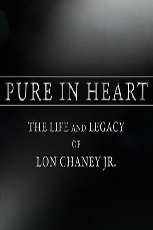 Постер: Pure in Heart: The Life and Legacy of Lon Chaney Jr.