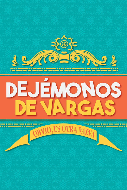 Постер: Dejémonos de Vargas