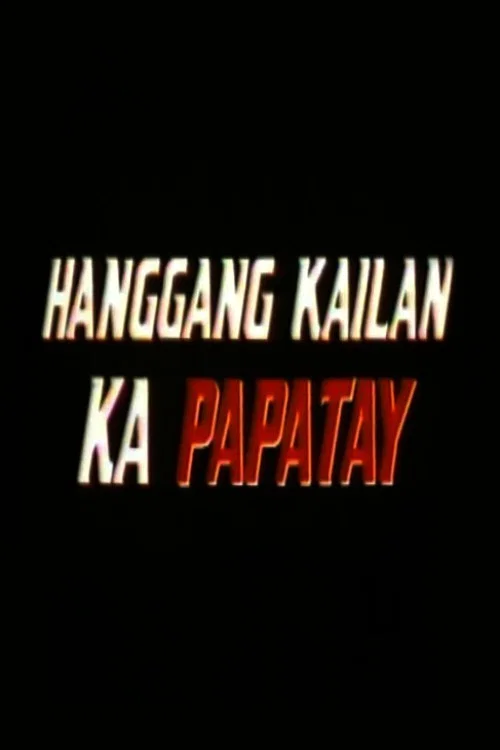 Постер: Hanggang Kailan Ka Papatay