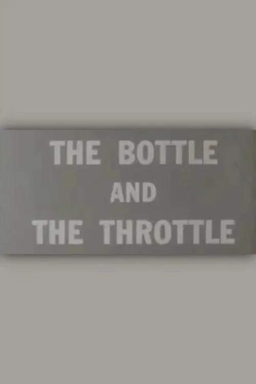 Постер: The Bottle and the Throttle