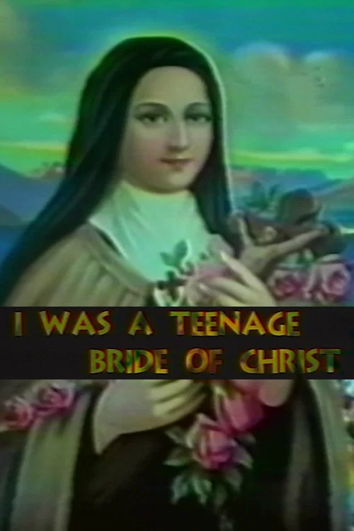 Постер: I Was a Teenage Bride of Christ