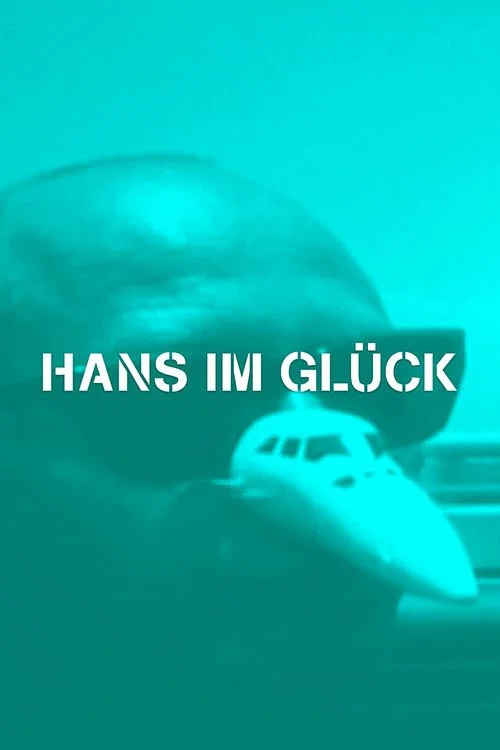 Постер: Hans im Glück - Drei Versuche, das Rauchen loszuwerden
