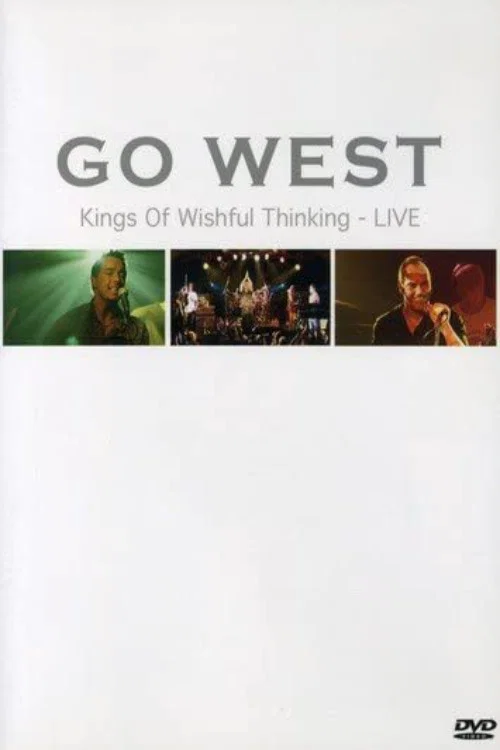 Постер: Go West: Kings of Wishful Thinking Live