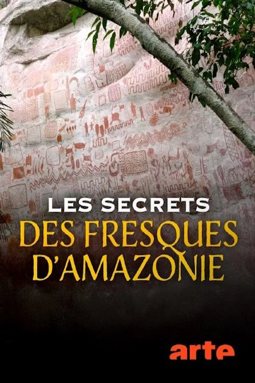 Постер: Les secrets des fresques d'Amazonie