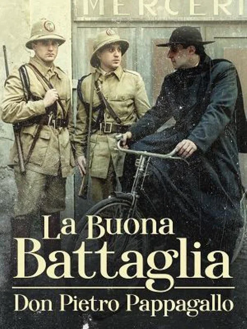 Постер: La buona battaglia - Don Pietro Pappagallo