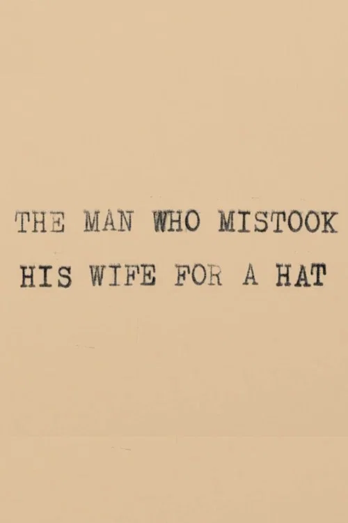 Постер: The Man Who Mistook His Wife for a Hat