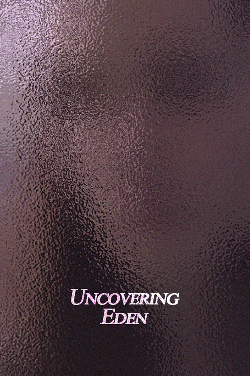 Постер: Uncovering Eden