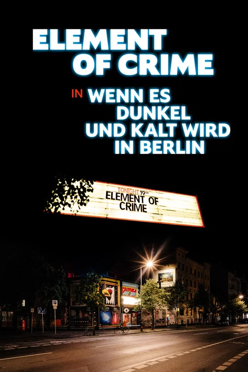 Постер: Element of Crime in Wenn es dunkel und kalt wird in Berlin