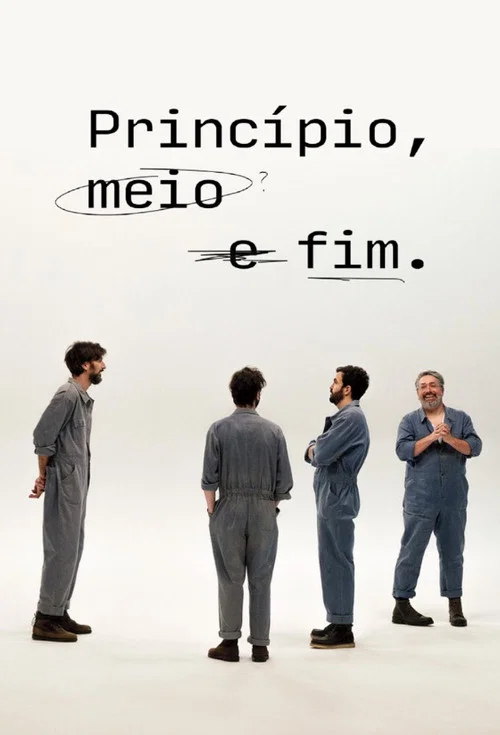 Постер: Princípio, Meio e Fim
